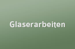 Glaserarbeiten